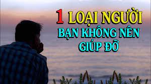Sống trên đời có 1 loại người tuyệt đối không được giúp đỡ, càng không được bao dung, dính vào chỉ rước họa