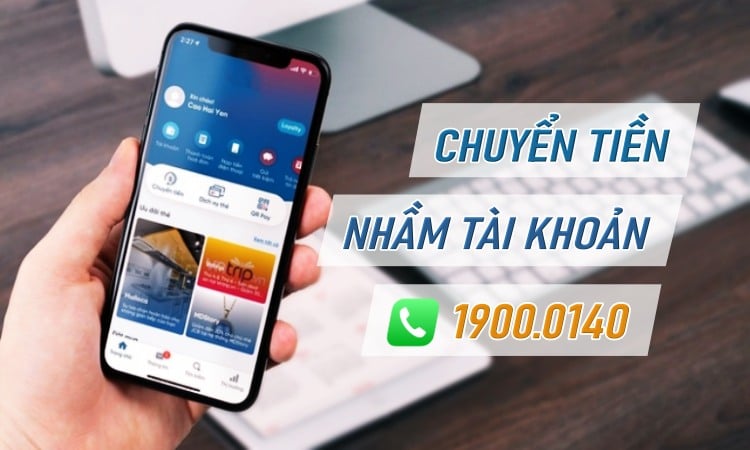 Chuyền nhầm tiền cho người khác: Làm ngay 3 bước này lấy lại dễ dàng, chẳng tốn nhiều thời gian chờ đợi